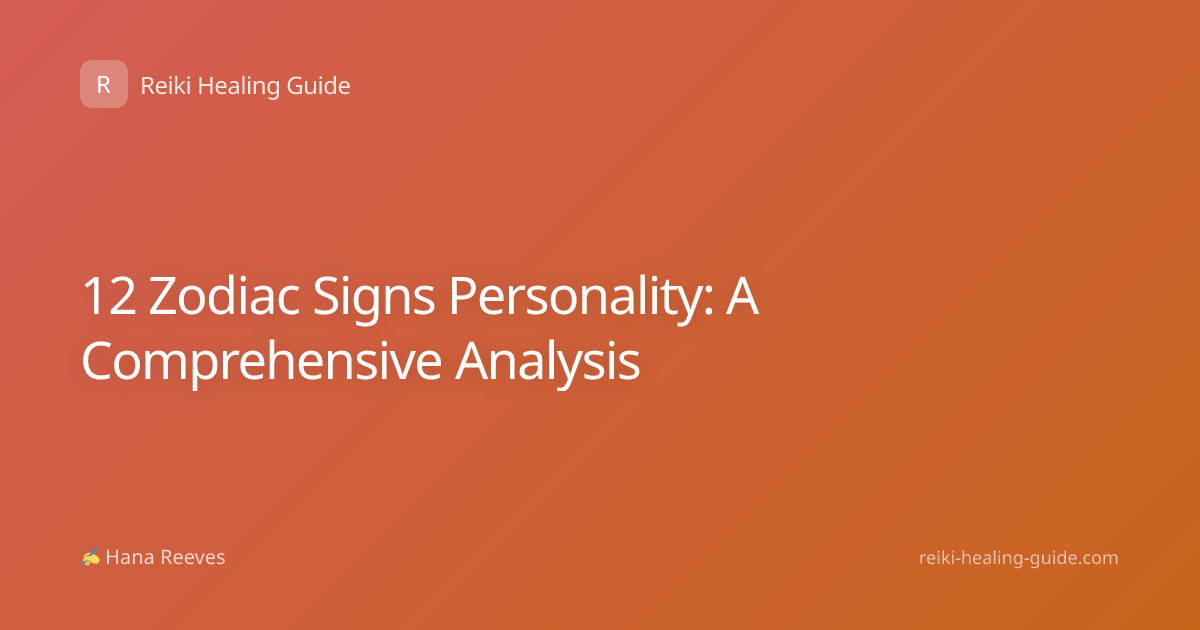 12 Zodiac Signs Personality: A Comprehensive Analysis